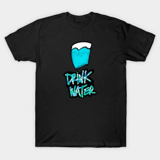 Drink water T-Shirt